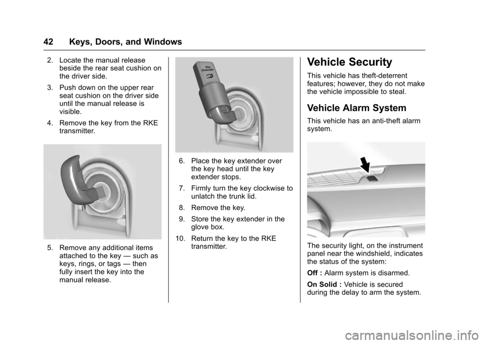 CHEVROLET CAMARO 2017 6.G Service Manual Chevrolet Camaro Owner Manual (GMNA-Localizing-U.S./Canada/Mexico-
9804281) - 2017 - crc - 4/25/16
42 Keys, Doors, and Windows
2. Locate the manual releasebeside the rear seat cushion on
the driver si CHEVROLET CAMARO 2017 6.G Service Manual Chevrolet Camaro Owner Manual (GMNA-Localizing-U.S./Canada/Mexico-
9804281) - 2017 - crc - 4/25/16
42 Keys, Doors, and Windows
2. Locate the manual releasebeside the rear seat cushion on
the driver si