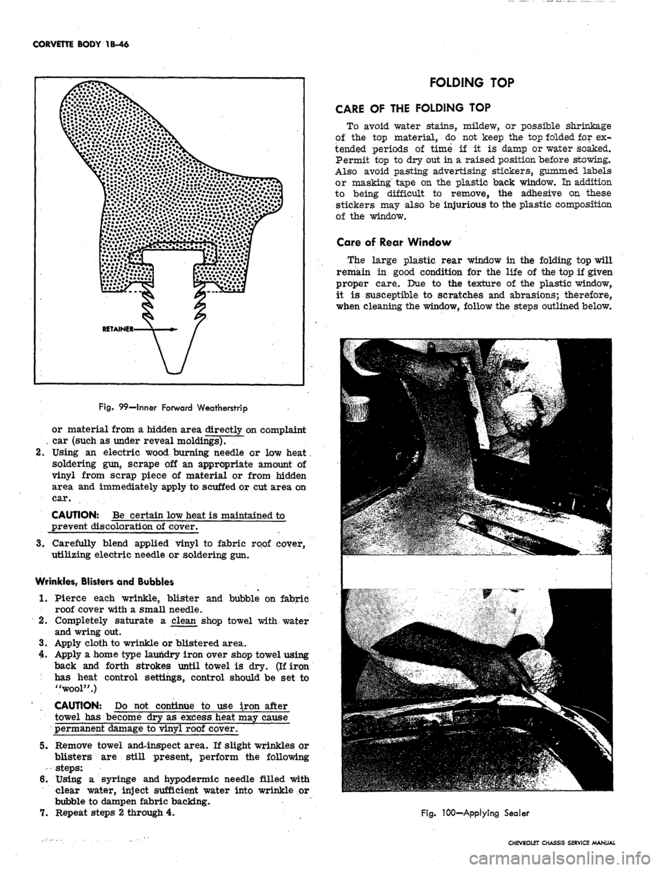 CHEVROLET CAMARO 1967 1.G Chassis Owners Manual 
CORVETTE BODY 1B-46

Fig.
 99—Inner Forward Weatherstrip

or material from a hidden area directly on complaint

. car (such as under reveal moldings).

2.
 Using an electric wood burning needle or 