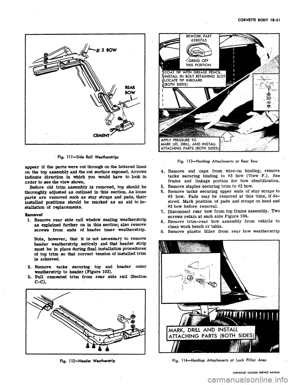 CHEVROLET CAMARO 1967 1.G Chassis Workshop Manual 
CORVETTE BODY
 1B-51

Fig.
 Ill-Side Rail Weatherstrips

appear
 if the
 parts were cut through on the lettered lines

on
 the top
 assembly and the
 cut
 surface exposed. Arrows

indicate direction
