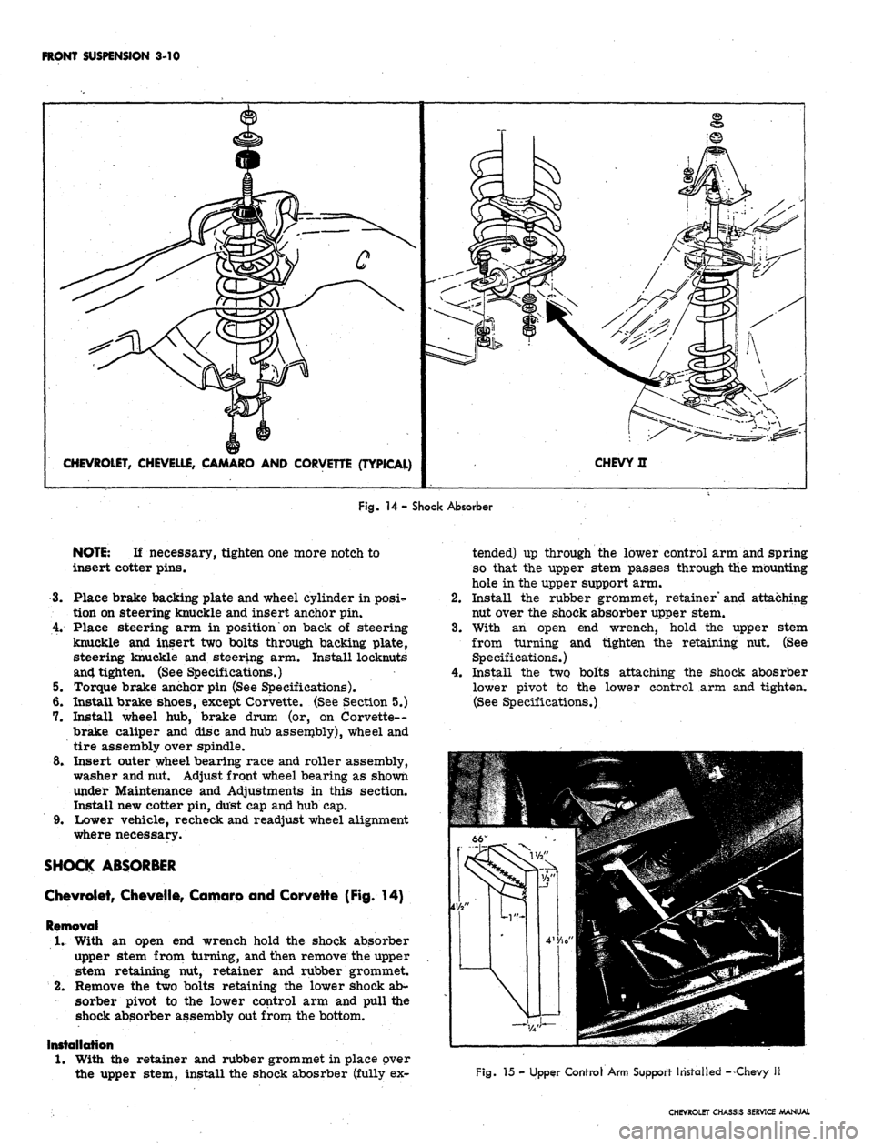 CHEVROLET CAMARO 1967 1.G Chassis Workshop Manual 
FRONT SUSPENSION 3-10

CHEVROLET, CHEVELLE, CAMARO AND CORVETTE (TYPICAL) 
CHEVY H

Fig.
 14- Shock Absorber

NOTE:
 If necessary, tighten one more notch to

insert cotter pins.

3.
 Place brake back