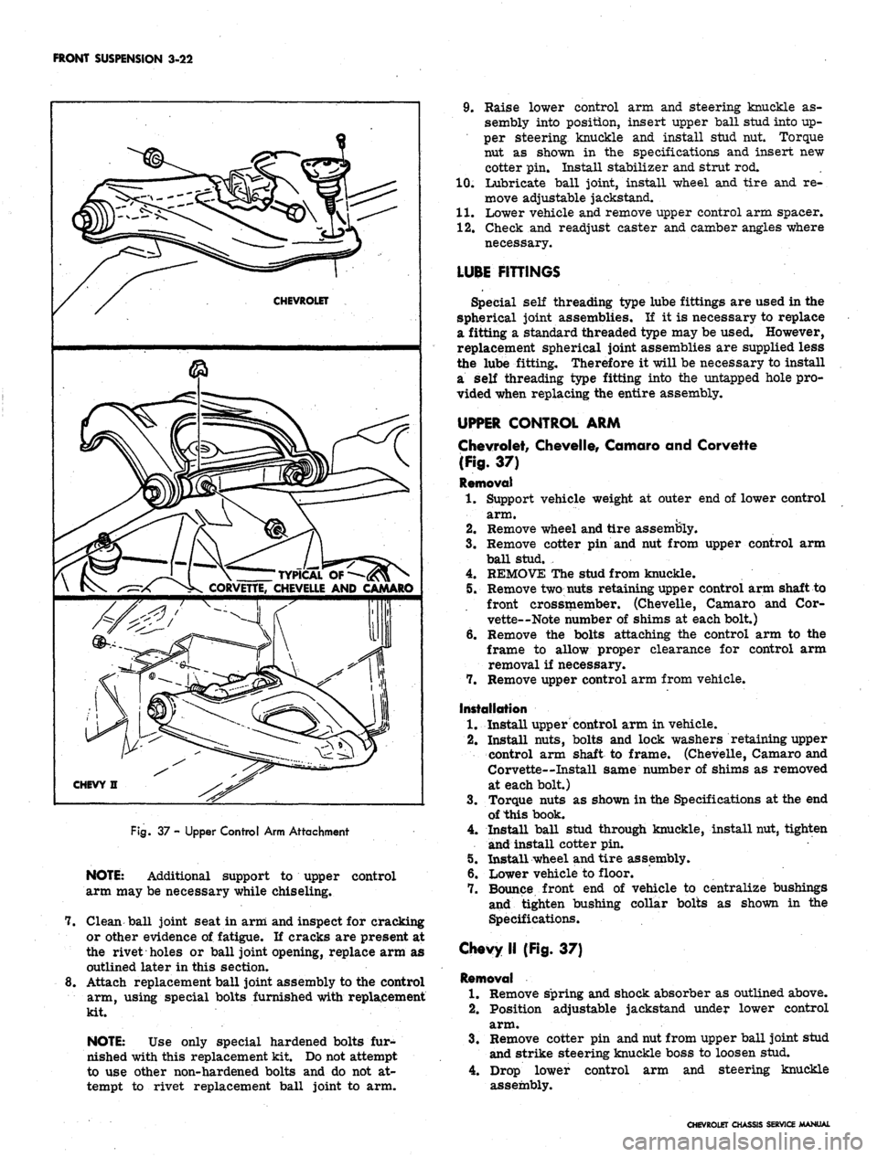 CHEVROLET CAMARO 1967 1.G Chassis Workshop Manual 
FRONT SUSPENSION
 3-22

CHEVROLET

s-L 1 \
 TYPICAL
 OF

-^-x ^K CORVETTE, CHEVELLE AND CAMARO

CHEVY n

Rg.
 37 - Upper Control Arm Attachment

NOTE:
 Additional support to upper control

arm may be