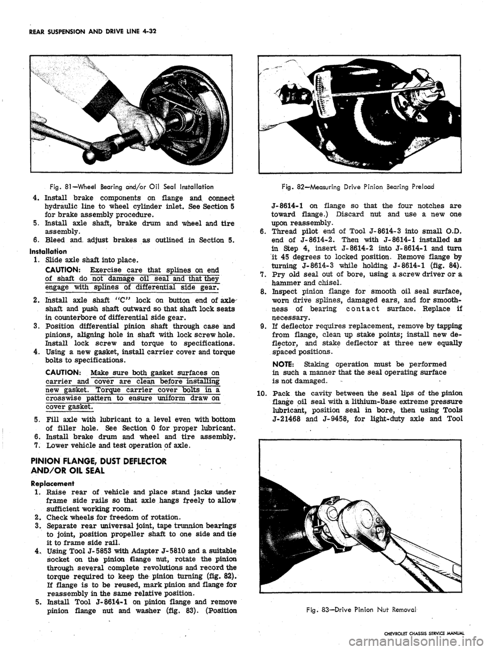 CHEVROLET CAMARO 1967 1.G Chassis Workshop Manual 
REAR SUSPENSION AND DRIVE LINE 4-32

HP?

Fig.
 81
 —Whed Bearing and/or Oil Seal Installation

4.
 Install brake components on flange and connect

hydraulic line to wheel cylinder inlet. See Secti