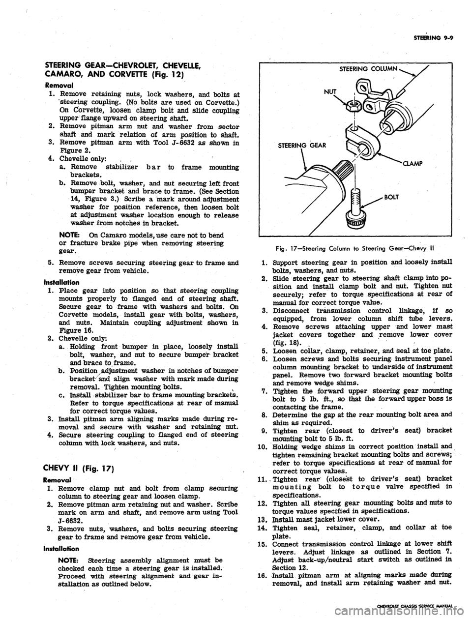 CHEVROLET CAMARO 1967 1.G Chassis Workshop Manual 
STEERING 9-9

STEERING GEAR-CHEVROLET, CHEVELLE,

CAMARO, AND CORVETTE (Fig. 12)

Removal

1.
 Remove retaining nuts, lock washers, and bolts at

steering coupling. (No bolts are used on Corvette.)

