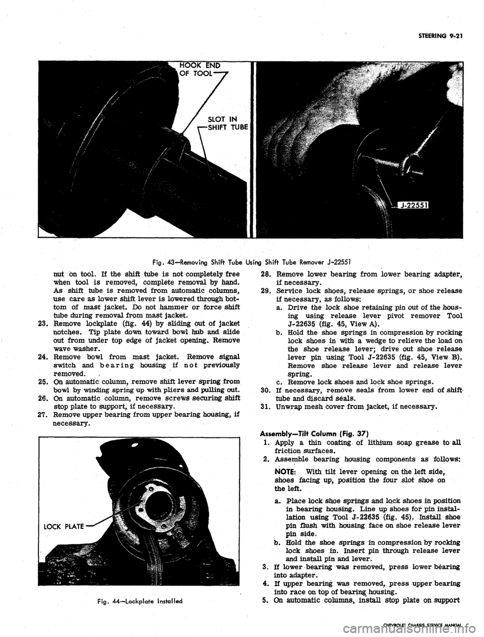 CHEVROLET CAMARO 1967 1.G Chassis Manual PDF 
STEERING 9-21

Fig.
 43-Removing Shift Tube Using Shift Tube Remover J-22551

nut on tool. If the shift tube is not completely free

when tool is removed, complete removal by hand.

As shift tube is 