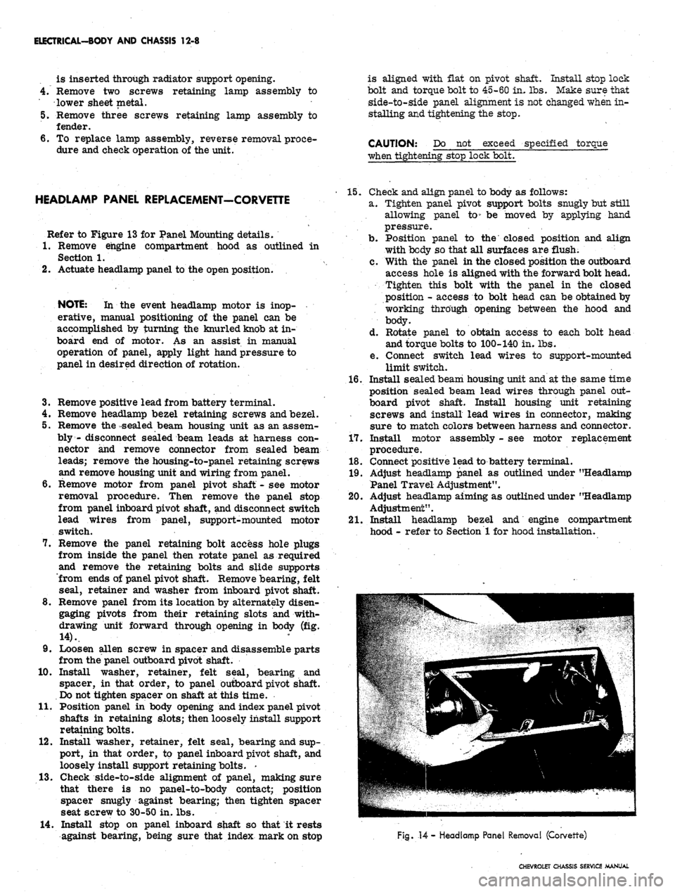 CHEVROLET CAMARO 1967 1.G Chassis User Guide 
ELECTRICAL-BODY AND CHASSIS 12-8

is inserted through radiator support opening.

Remove two screws retaining lamp assembly to

lower sheet metal.

Remove three screws retaining lamp assembly to

lend