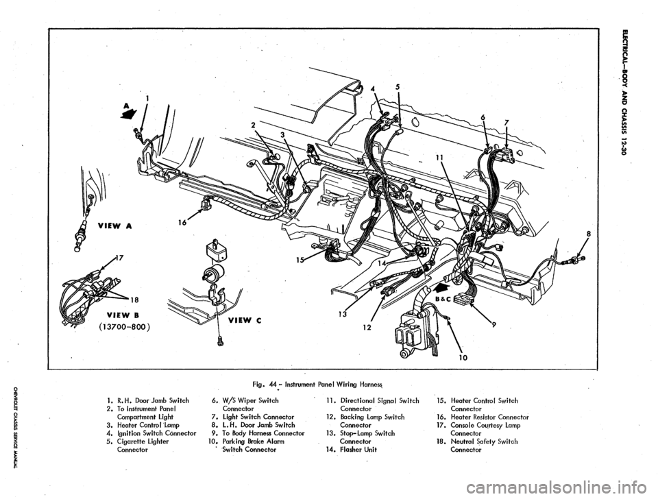CHEVROLET CAMARO 1967 1.G Chassis Workshop Manual
VIEW
A
VIEW
B
(13700-800)
Fig. 44
-
Instrument Panel Wiring Harness
1.
R.H. Door Jamb Switch
2.
To Instrument Panel
Compartment Light
3. Heater Control Lamp
4.
Ignition Switch Connecto CHEVROLET CAMARO 1967 1.G Chassis Workshop Manual
VIEW
A
VIEW
B
(13700-800)
Fig. 44
-
Instrument Panel Wiring Harness
1.
R.H. Door Jamb Switch
2.
To Instrument Panel
Compartment Light
3. Heater Control Lamp
4.
Ignition Switch Connecto