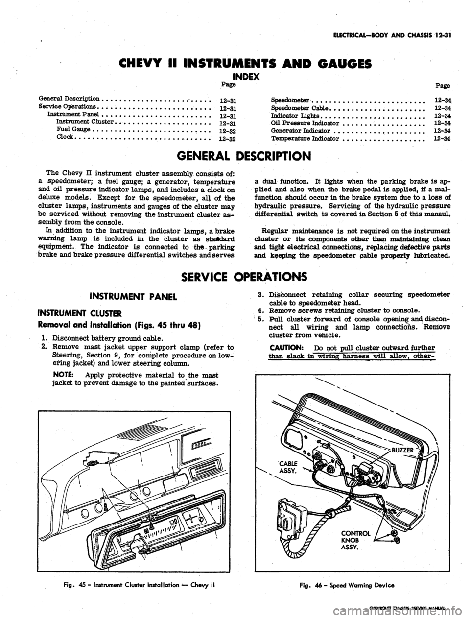 CHEVROLET CAMARO 1967 1.G Chassis Workshop Manual 
ELECTRICAL-BODY
 AND
 CHASSIS
 12-31

CHEVY II INSTRUMENTS AND GAUGES

INDEX

Page 
Page

General Description -.....
 12-31

Service Operations.
 12-31

Instrument Panel
 . 12-31

Instrument Cluster
