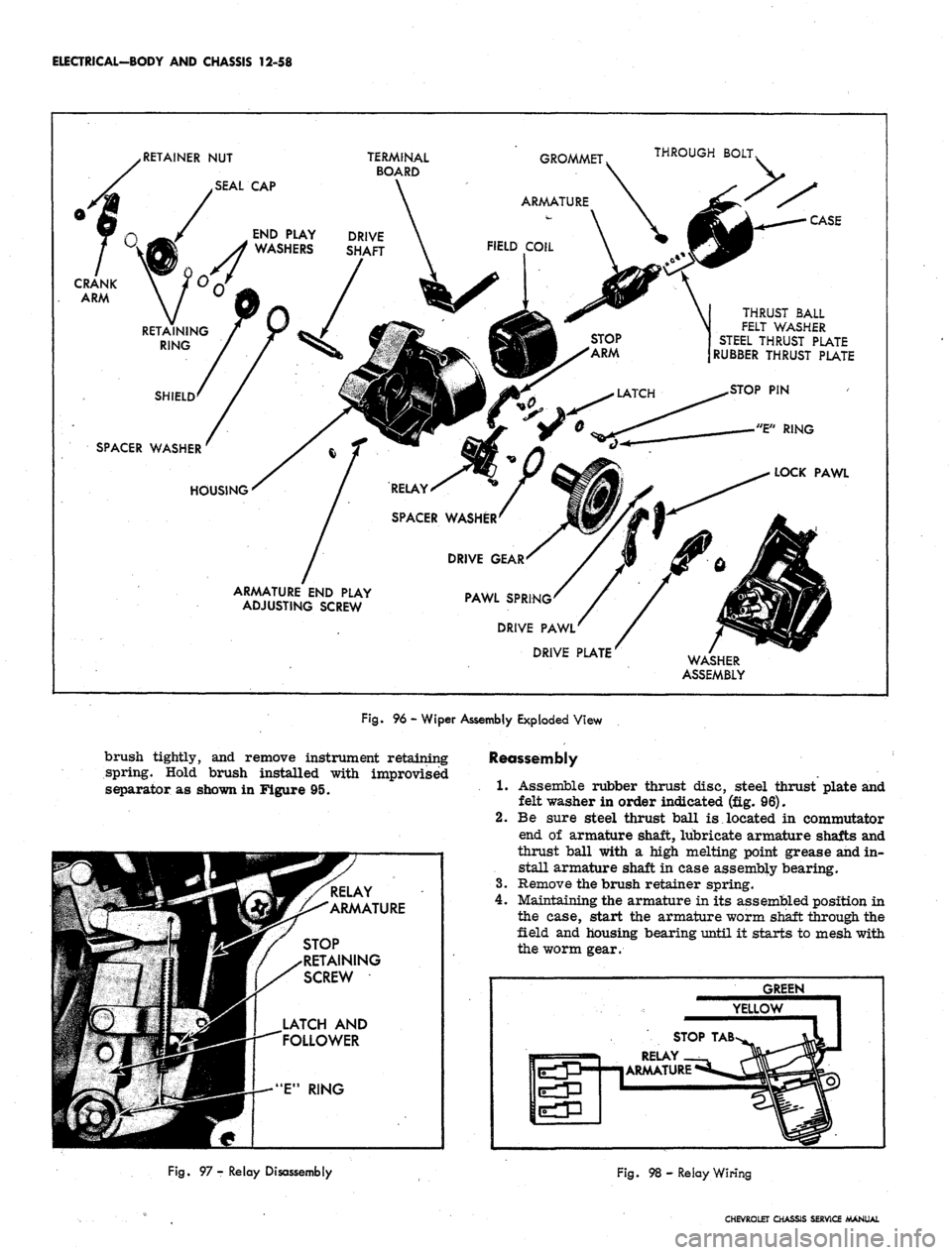 CHEVROLET CAMARO 1967 1.G Chassis Repair Manual
ELECTRICAL-BODY AND CHASSIS 12-58
RETAINER NUT
.SEAL CAP
THROUGH
BOLT,
CASE
CRANK
ARM
THRUST
BALL
FELT
WASHER
STEEL THRUST PLATE
RUBBER THRUST PLATE
SPACER WASHER
HOUSING
ARMATURE END CHEVROLET CAMARO 1967 1.G Chassis Repair Manual
ELECTRICAL-BODY AND CHASSIS 12-58
RETAINER NUT
.SEAL CAP
THROUGH
BOLT,
CASE
CRANK
ARM
THRUST
BALL
FELT
WASHER
STEEL THRUST PLATE
RUBBER THRUST PLATE
SPACER WASHER
HOUSING
ARMATURE END