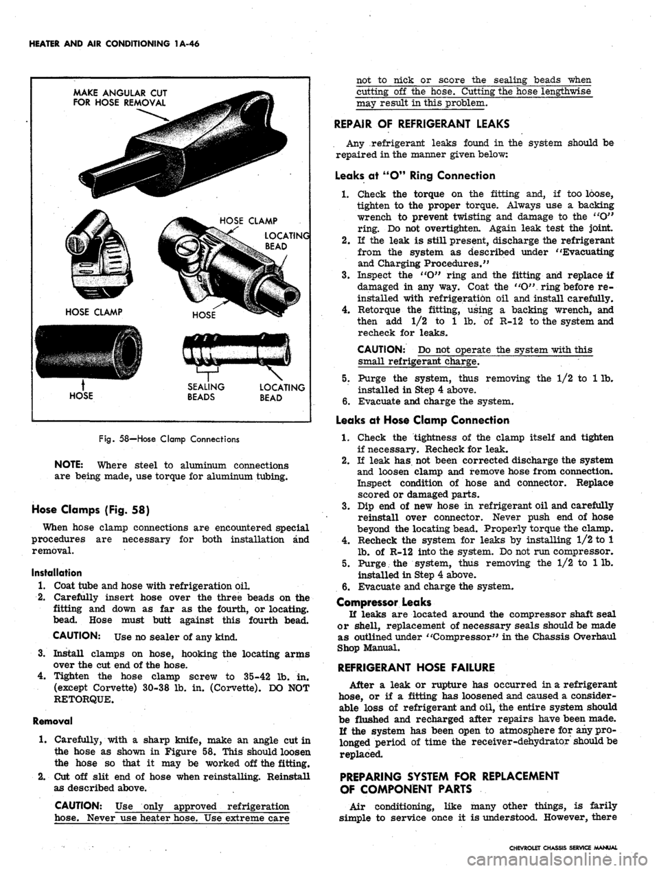 CHEVROLET CAMARO 1967 1.G Chassis Workshop Manual 
HEATER AND AIR CONDITIONING 1A-46

MAKE ANGULAR CUT

FOR HOSE REMOVAL

LOCATING

BEAD

SEALING

BEADS 
LOCATING

BEAD 
not to nick or score the sealing beads when

cutting off the hose. Cutting the h