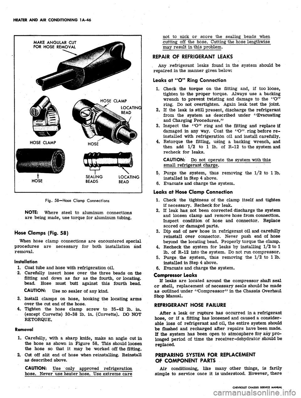 CHEVROLET CAMARO 1967 1.G Chassis Repair Manual
HEATER AND AIR CONDITIONING 1A-46
MAKE ANGULAR CUT
FOR HOSE REMOVAL
LOCATING
BEAD
SEALING
BEADS
LOCATING
BEAD
not to nick or score the sealing beads when
cutting off the hose. Cutting the h CHEVROLET CAMARO 1967 1.G Chassis Repair Manual
HEATER AND AIR CONDITIONING 1A-46
MAKE ANGULAR CUT
FOR HOSE REMOVAL
LOCATING
BEAD
SEALING
BEADS
LOCATING
BEAD
not to nick or score the sealing beads when
cutting off the hose. Cutting the h