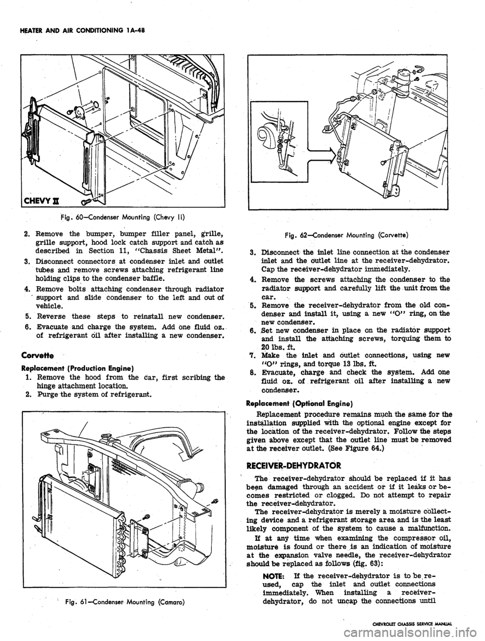 CHEVROLET CAMARO 1967 1.G Chassis Owners Guide 
HEATER AND AIR CONDITIONING 1A-48

Fig.
 60-Condenser Mounting (Chevy II)

2.
 Remove the bumper, bumper filler panel, grille,

grille support, hood lock catch support and catch as

described in Sect