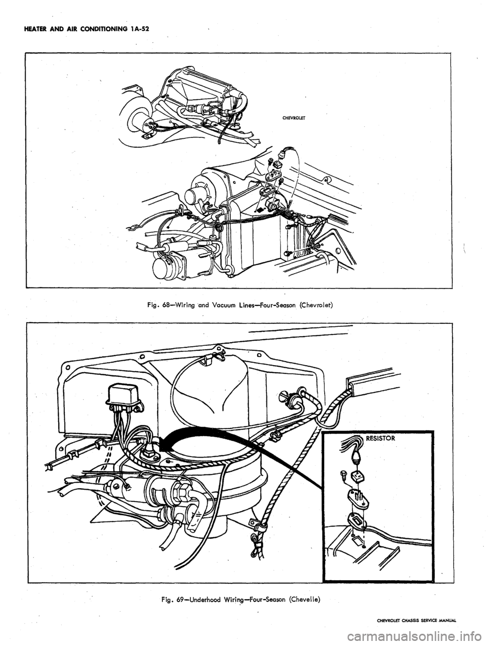 CHEVROLET CAMARO 1967 1.G Chassis Manual PDF
HEATER AND AIR CONDITIONING 1A-52
Fig.
68—Wiring and Vacuum Lines—Four-Season (Chevrolet)
Fig.
69-Underhood Wiring-Four-Season (Chevelle)
CHEVROLET CHASSIS SERVICE MANUAL CHEVROLET CAMARO 1967 1.G Chassis Manual PDF
HEATER AND AIR CONDITIONING 1A-52
Fig.
68—Wiring and Vacuum Lines—Four-Season (Chevrolet)
Fig.
69-Underhood Wiring-Four-Season (Chevelle)
CHEVROLET CHASSIS SERVICE MANUAL