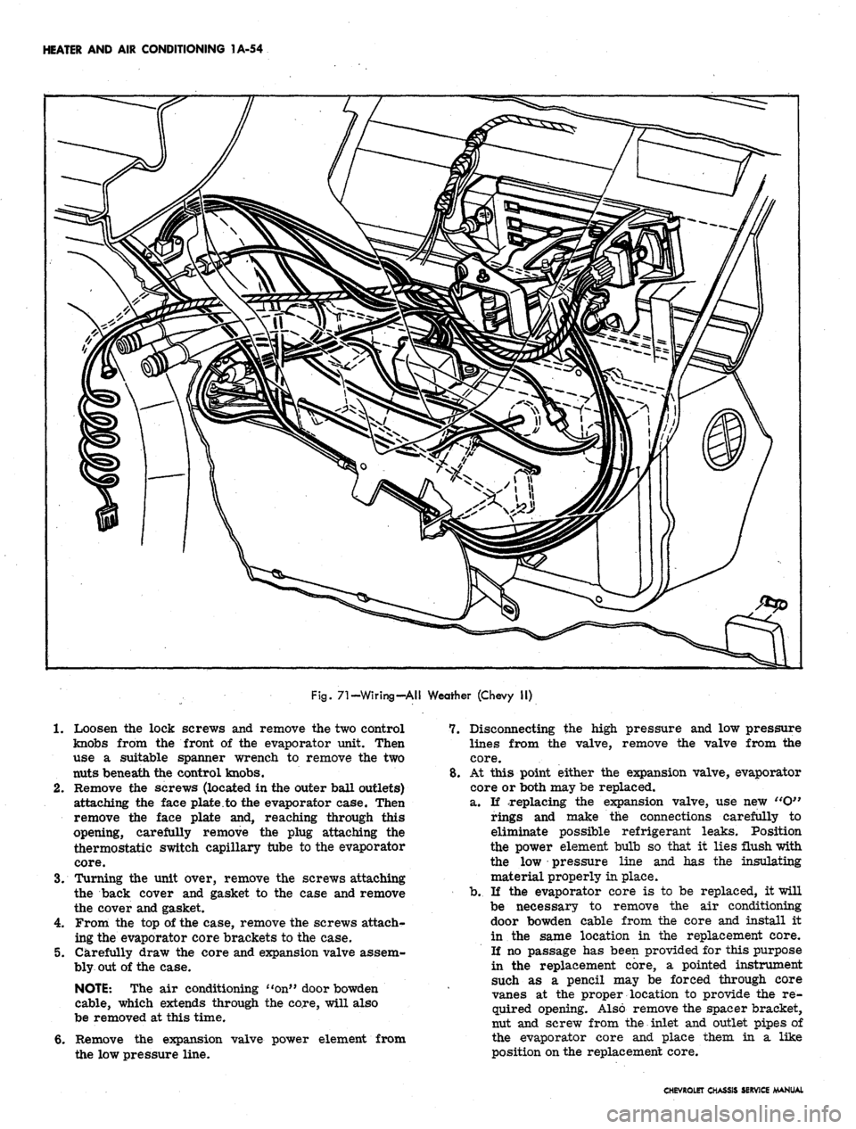 CHEVROLET CAMARO 1967 1.G Chassis Workshop Manual 
HEATER AND AIR CONDITIONING 1A-54

Fig.
 71-Wiring-AH Weather (Chevy II)

1.
 Loosen the lock screws and remove the two control

knobs from the front of the evaporator unit. Then

use a suitable span