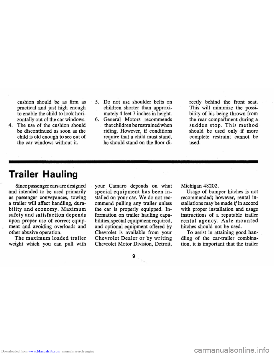 CHEVROLET CAMARO 1971 2.G Owners Manual Downloaded from www.Manualslib.com manuals search engine cushion should be as firm as 
practical  and just high  enough 
to  enable  the child  to look 
hori­
zontally  out of the car  windows. 
4. T