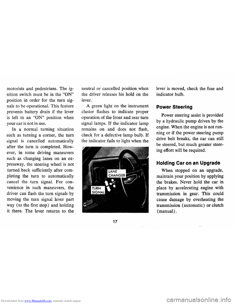 CHEVROLET CAMARO 1971 2.G User Guide Downloaded from www.Manualslib.com manuals search engine motorists and pedestrians.  The ig­
nition switch  must be in the "ON" 
position  in order  for the  turn  sig­
nals  to be  operational.  Th