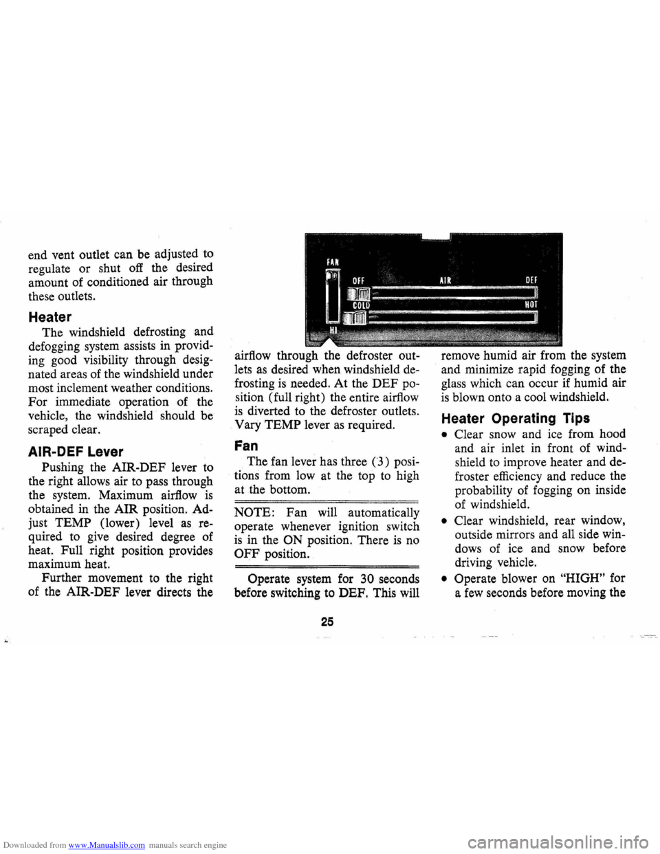 CHEVROLET CAMARO 1971 2.G Owners Manual Downloaded from www.Manualslib.com manuals search engine end vent  outlet  can be adjusted  to 
regulate  or shut 
off the  desired 
amount  of conditioned  air through 
these  outlets. 
Heater 
The w