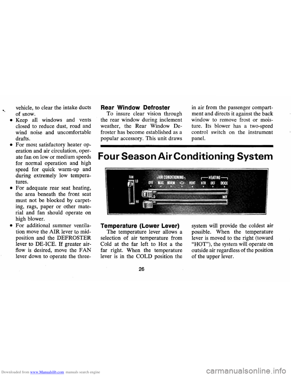 CHEVROLET CAMARO 1971 2.G Owners Manual Downloaded from www.Manualslib.com manuals search engine vehicle, to clear  the intake  ducts 
of  snow. 
• Keep  all windows  and vents 
closed  to reduce  dust, road and 
wind  noise  and uncomfor