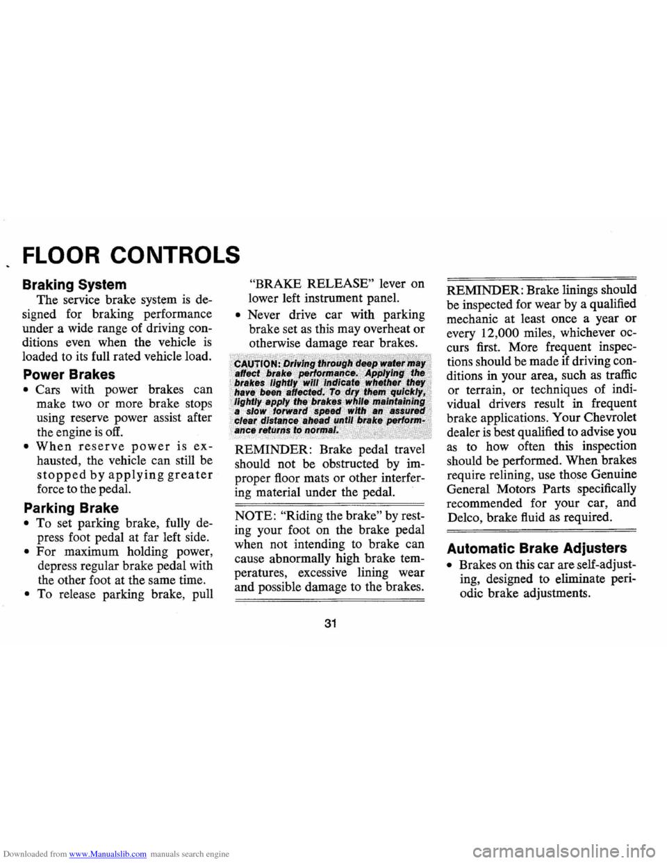 CHEVROLET CAMARO 1971 2.G Owners Guide Downloaded from www.Manualslib.com manuals search engine FLOOR CONTROLS
Braking System
The service brake system is de
signed for braking performance
under a wide range of driving con
di CHEVROLET CAMARO 1971 2.G Owners Guide Downloaded from www.Manualslib.com manuals search engine FLOOR CONTROLS
Braking System
The service brake system is de
signed for braking performance
under a wide range of driving con
di