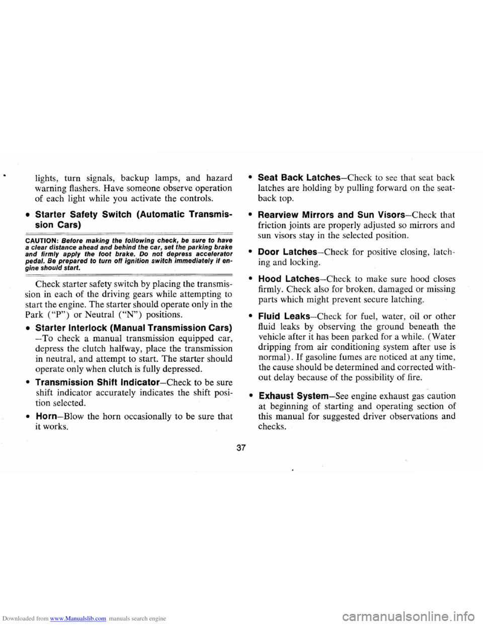 CHEVROLET CAMARO 1971 2.G Owners Manual Downloaded from www.Manualslib.com manuals search engine lights, turn  signals,  backup  lamps, and hazard 
warning  flashers. Have someone  observe operation 
of  each  light while  you activate  the