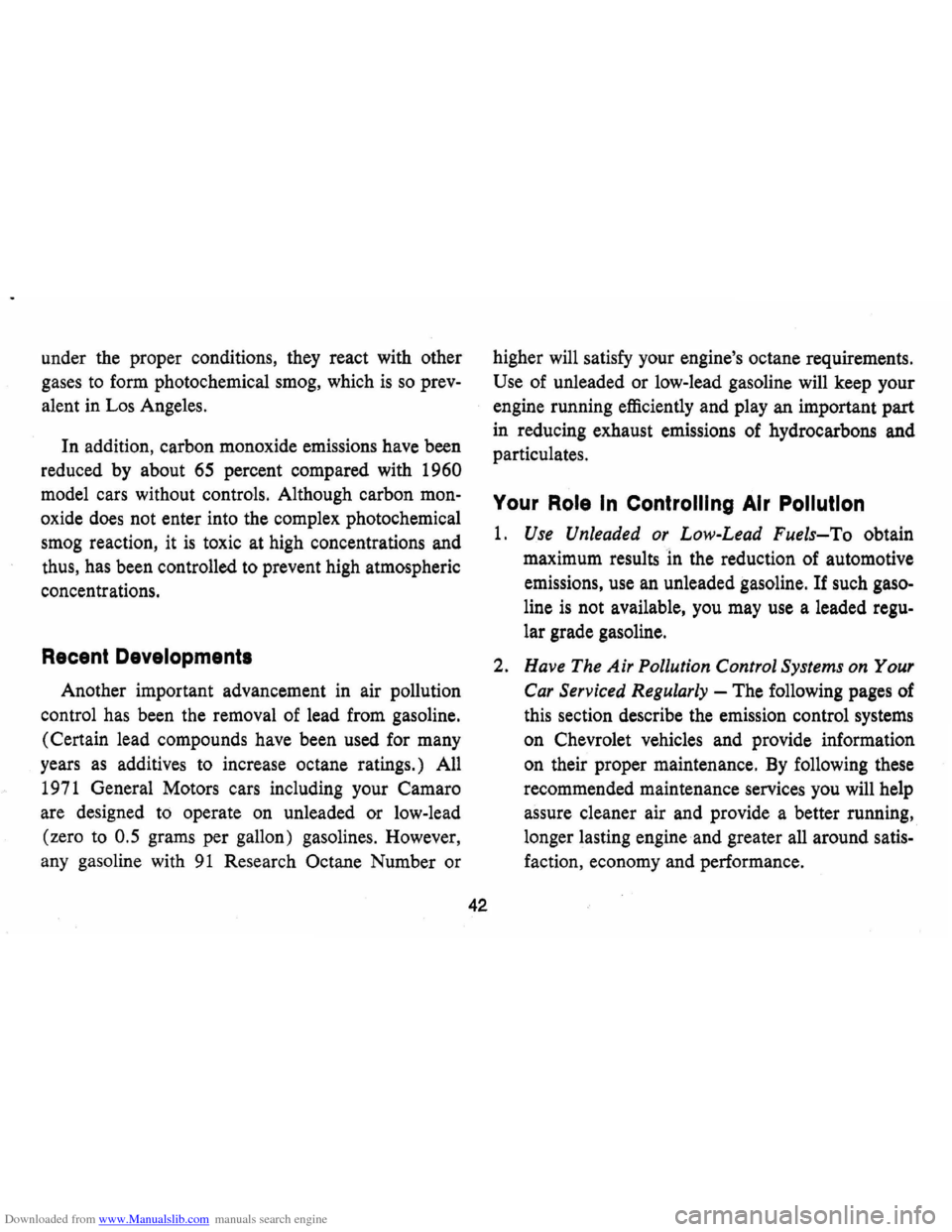 CHEVROLET CAMARO 1971 2.G Owners Manual Downloaded from www.Manualslib.com manuals search engine under the proper conditions, they react with other
gases to form photochemical smog, which
is so prev
alent in Los Angeles.
In add CHEVROLET CAMARO 1971 2.G Owners Manual Downloaded from www.Manualslib.com manuals search engine under the proper conditions, they react with other
gases to form photochemical smog, which
is so prev
alent in Los Angeles.
In add