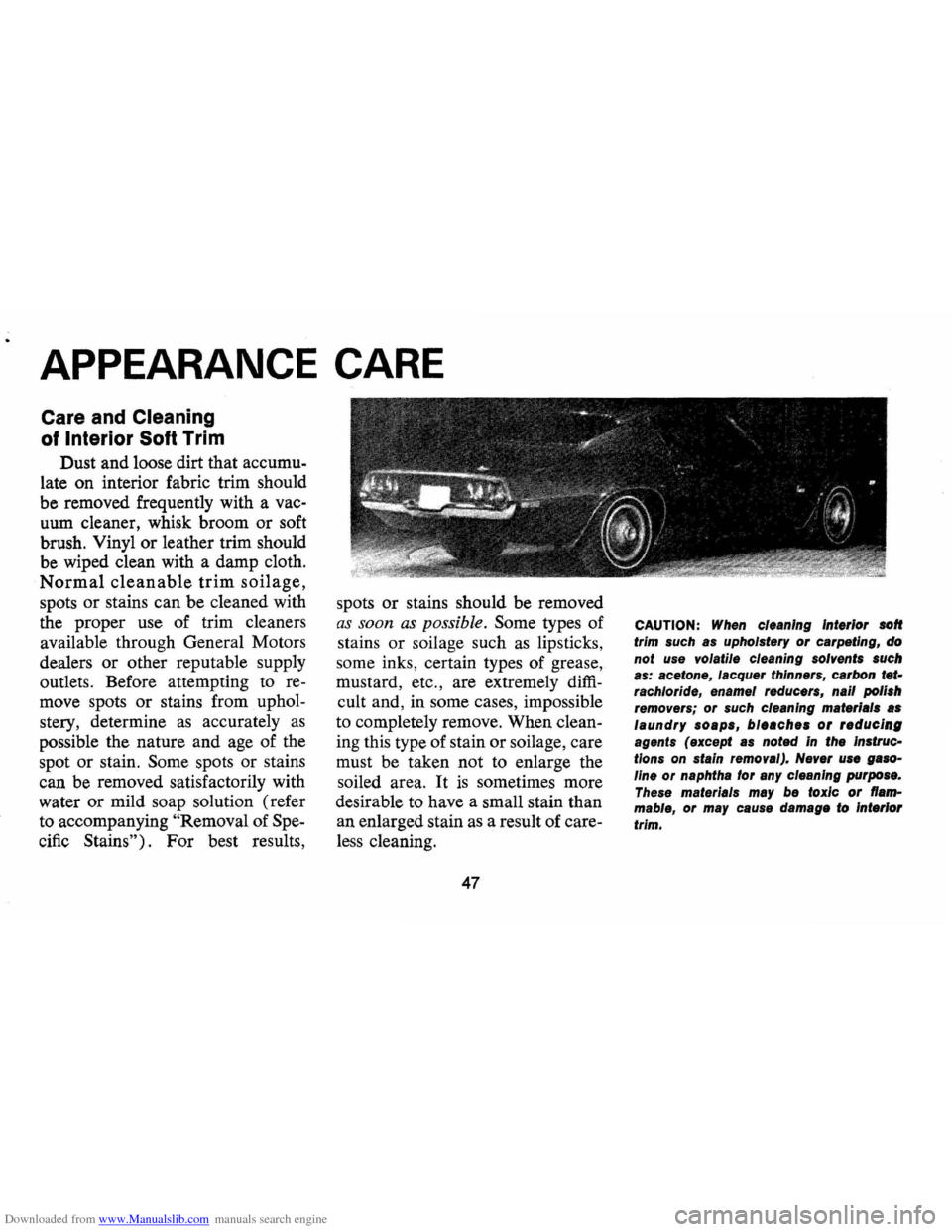 CHEVROLET CAMARO 1971 2.G Service Manual Downloaded from www.Manualslib.com manuals search engine APPEARANCE CARE 
Care and Cleaning 
of  Interior  Soft Trim 
Dust  and loose  dirt that  accumu­
late  on interior  fabric trim should 
be  re