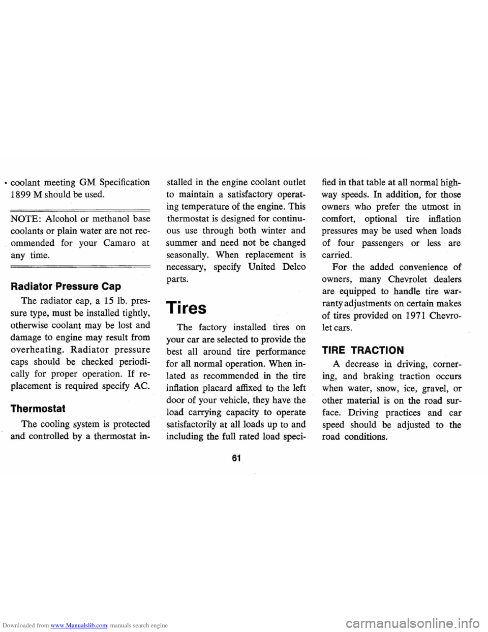 CHEVROLET CAMARO 1971 2.G Owners Manual Downloaded from www.Manualslib.com manuals search engine • coolant meeting  GM Specification 
1899  M should  be used. 
NOTE: Alcohol  or methanol  base 
coolants  or plain  water  are not  rec­
om