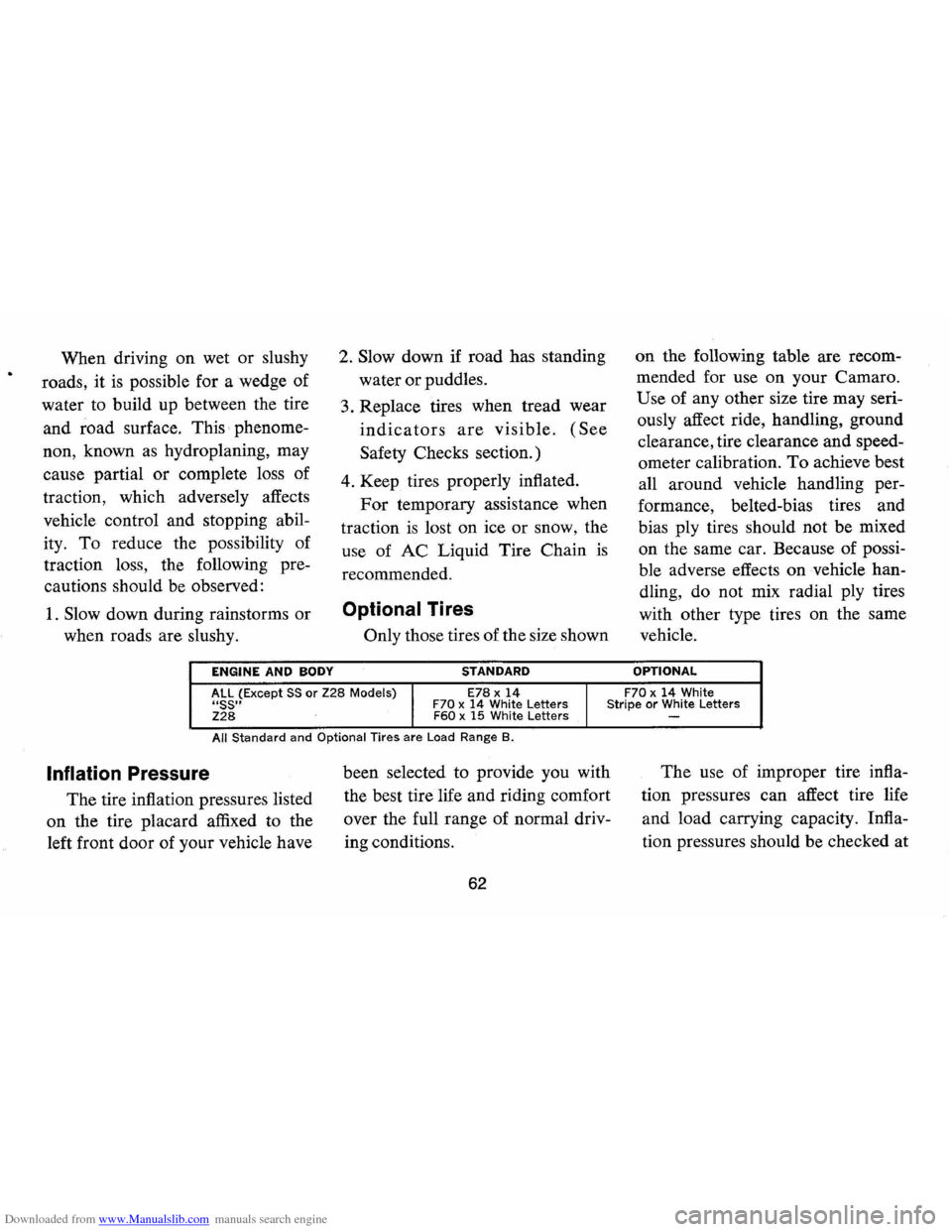 CHEVROLET CAMARO 1971 2.G Repair Manual Downloaded from www.Manualslib.com manuals search engine When driving on wet or slushy
roads, it
is possible for a wedge of
water to build up between the tire
and road surface. This pheno CHEVROLET CAMARO 1971 2.G Repair Manual Downloaded from www.Manualslib.com manuals search engine When driving on wet or slushy
roads, it
is possible for a wedge of
water to build up between the tire
and road surface. This pheno