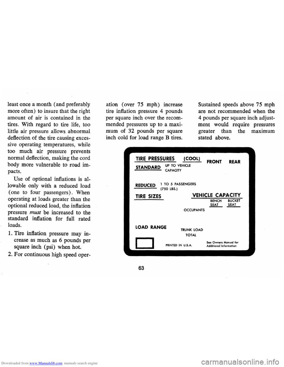 CHEVROLET CAMARO 1971 2.G Owners Manual Downloaded from www.Manualslib.com manuals search engine least once  a month  (and preferably 
more  often)  to insure  that the right 
amount  of air 
is contained  in the 
tires.  With  regard  to t