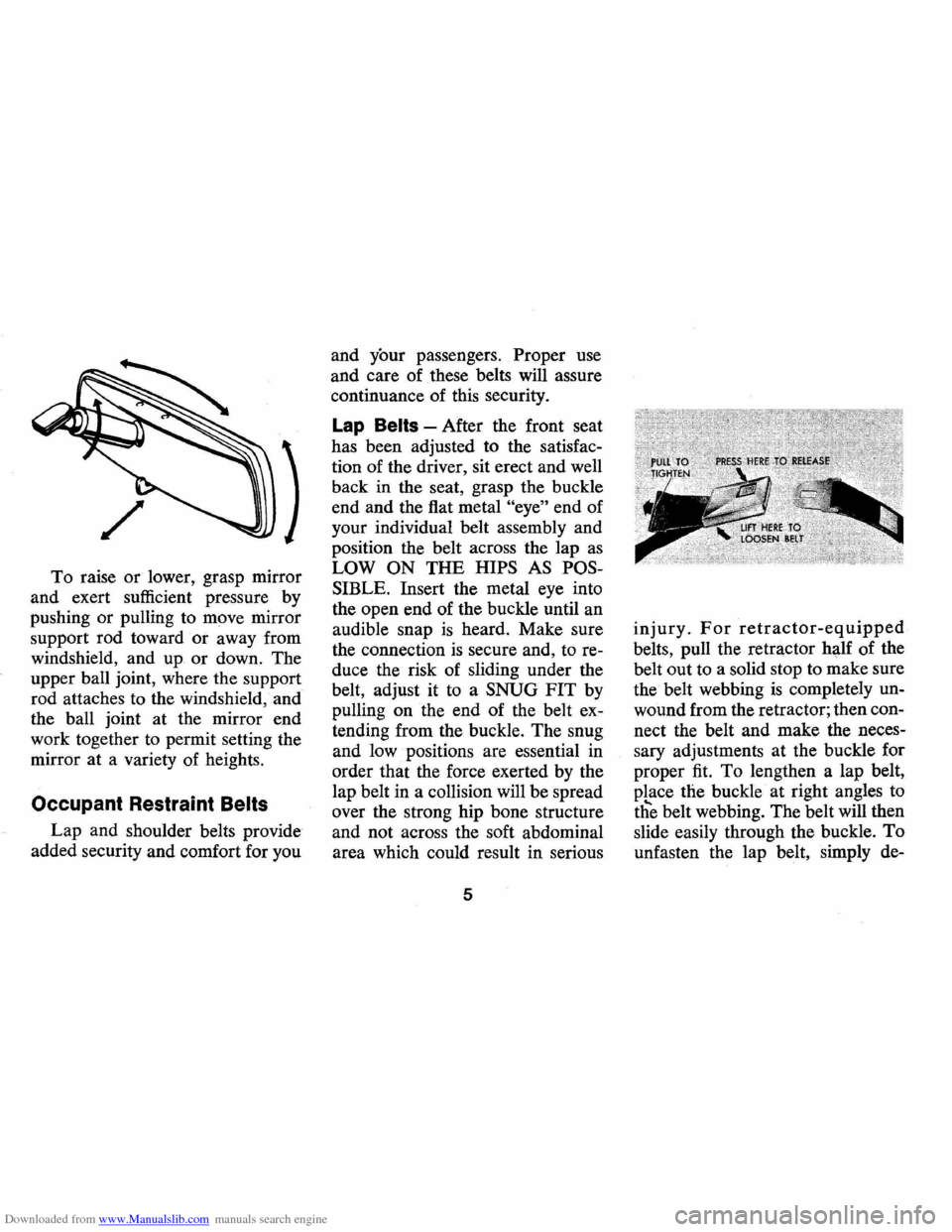 CHEVROLET CAMARO 1971 2.G Owners Manual Downloaded from www.Manualslib.com manuals search engine To raise or lower, grasp mirror 
and  exert  sufficient  pressure by 
pushing  or pulling  to move  mirror 
support  rod toward 
or away  from 