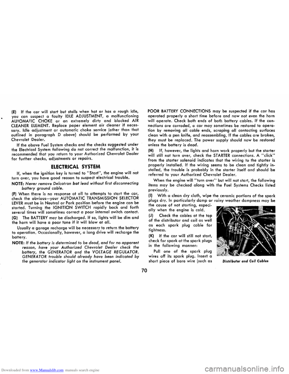 CHEVROLET CAMARO 1971 2.G Owners Manual Downloaded from www.Manualslib.com manuals search engine (E) If the car will start but stalls when hot or has a rough idle, you can suspect  a faulty IDLE ADJUSTMENT,  a malfunctioning AUTOMATIC CHOKE