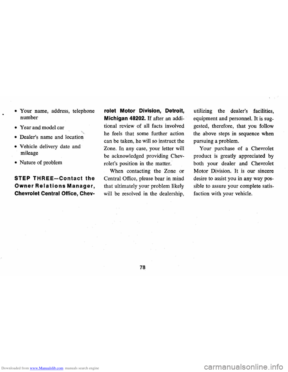 CHEVROLET CAMARO 1971 2.G Manual Online Downloaded from www.Manualslib.com manuals search engine • Your name, address, telephone
number
• Year and model car .
• Dealers name and location
• Vehicle delivery date and
mile CHEVROLET CAMARO 1971 2.G Manual Online Downloaded from www.Manualslib.com manuals search engine • Your name, address, telephone
number
• Year and model car .
• Dealers name and location
• Vehicle delivery date and
mile