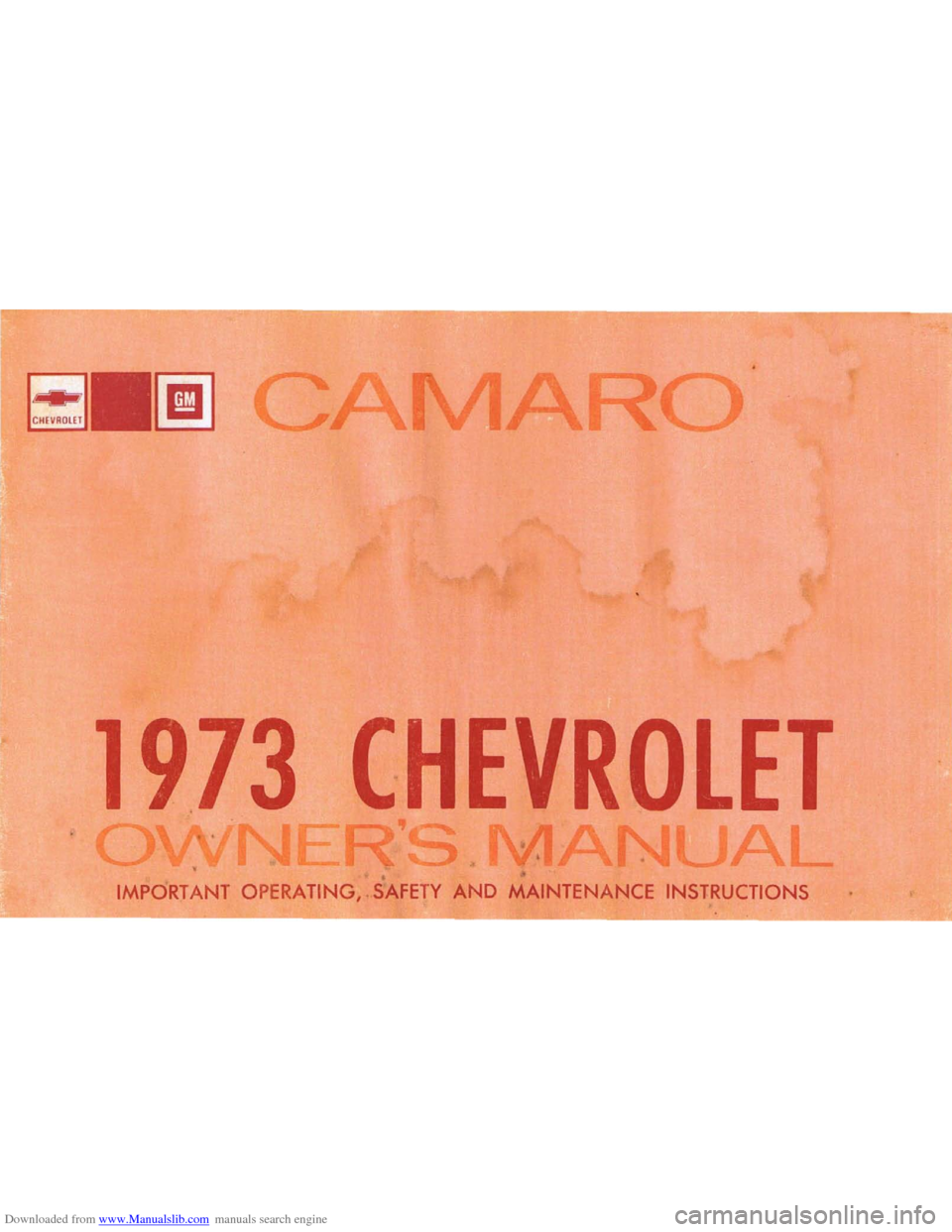 CHEVROLET CAMARO 1973 2.G Owners Manual Downloaded from www.Manualslib.com manuals search engine 1973 CHEVROLET , 
, 
IMPORTANT OPERATING, SAFETY AND MAINTENANCE INSTRUCTIONS   