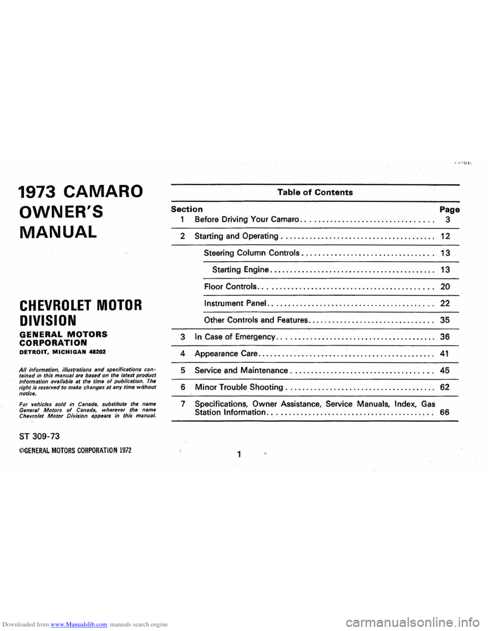 CHEVROLET CAMARO 1973 2.G Owners Manual Downloaded from www.Manualslib.com manuals search engine 1973 CAMARO
OWNERS
MANUAL
CHEVROLET MOTOR
DIVISION
GENERAL MOTORS CORPORATION DETROIT, MICHIGAN 48202
All information. illu$trations and CHEVROLET CAMARO 1973 2.G Owners Manual Downloaded from www.Manualslib.com manuals search engine 1973 CAMARO
OWNERS
MANUAL
CHEVROLET MOTOR
DIVISION
GENERAL MOTORS CORPORATION DETROIT, MICHIGAN 48202
All information. illu$trations and
