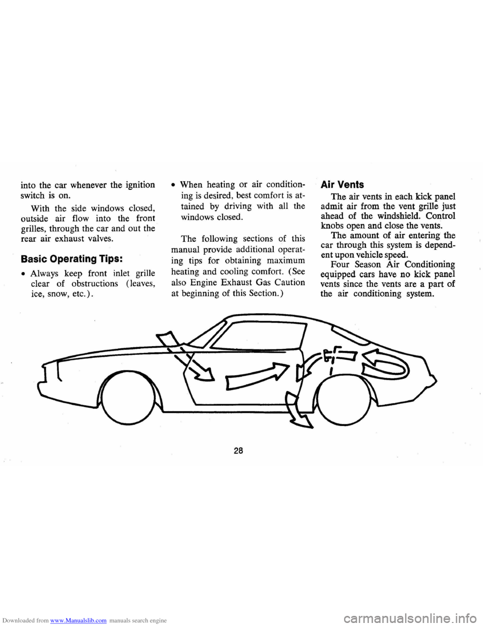 CHEVROLET CAMARO 1973 2.G Owners Guide Downloaded from www.Manualslib.com manuals search engine into the car whenever the ignition
switch
is on.
With the side windows closed,
outside air flow into the front
grilles, through t CHEVROLET CAMARO 1973 2.G Owners Guide Downloaded from www.Manualslib.com manuals search engine into the car whenever the ignition
switch
is on.
With the side windows closed,
outside air flow into the front
grilles, through t