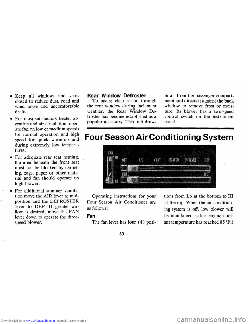 CHEVROLET CAMARO 1973 2.G Owners Guide Downloaded from www.Manualslib.com manuals search engine • Keep all windows and vents
closed to reduce dust, road and
wind noise and uncomfortable
drafts.
• For most satisfactory heater CHEVROLET CAMARO 1973 2.G Owners Guide Downloaded from www.Manualslib.com manuals search engine • Keep all windows and vents
closed to reduce dust, road and
wind noise and uncomfortable
drafts.
• For most satisfactory heater