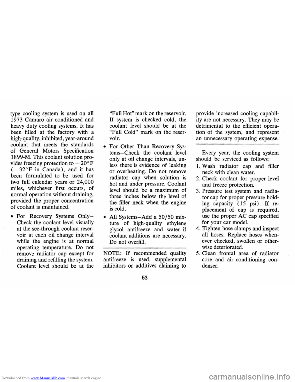 CHEVROLET CAMARO 1973 2.G Workshop Manual Downloaded from www.Manualslib.com manuals search engine type cooling system is used on all
1973 Camaro air conditioned and
heavy duty cooling systems. It has
been filled at the factory CHEVROLET CAMARO 1973 2.G Workshop Manual Downloaded from www.Manualslib.com manuals search engine type cooling system is used on all
1973 Camaro air conditioned and
heavy duty cooling systems. It has
been filled at the factory