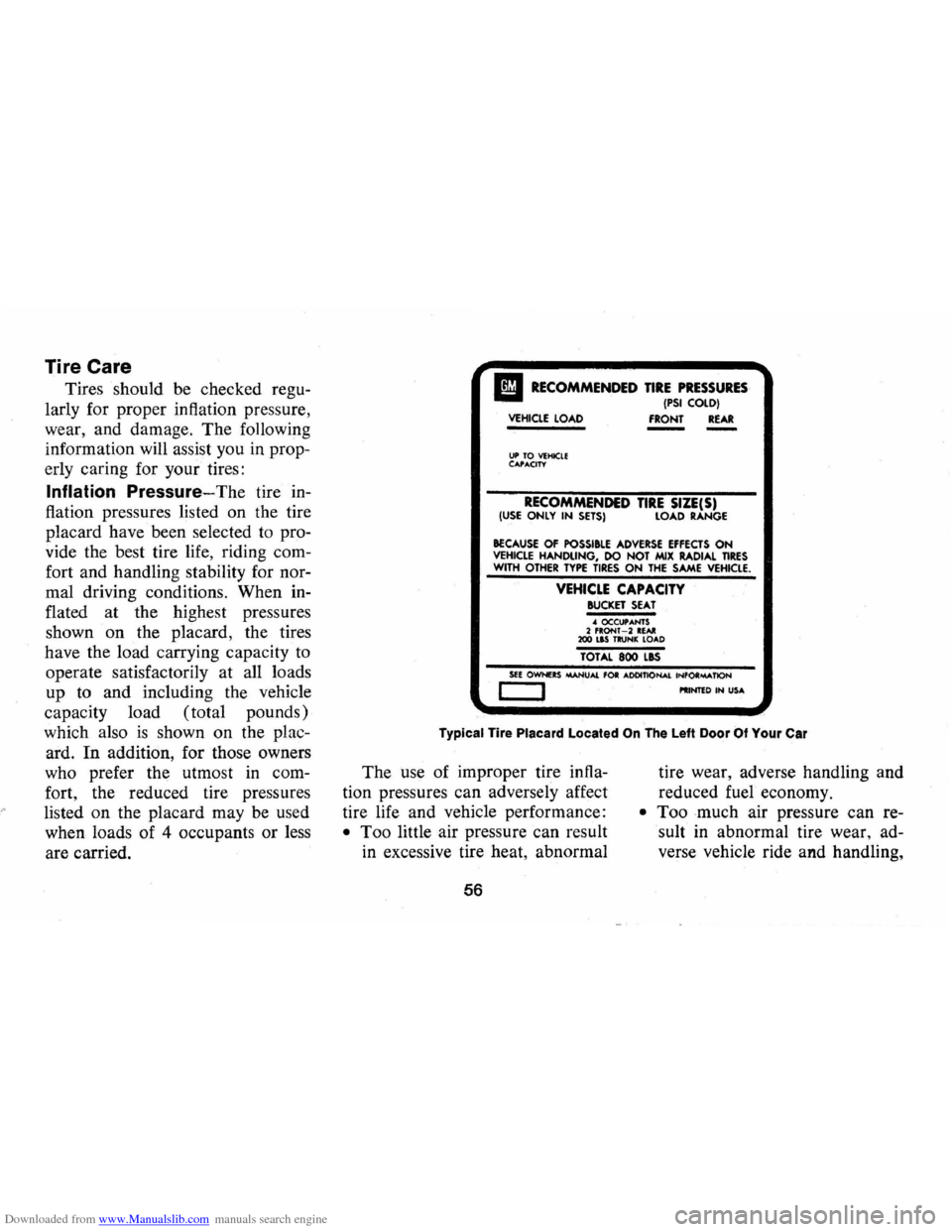 CHEVROLET CAMARO 1973 2.G Workshop Manual Downloaded from www.Manualslib.com manuals search engine Tire Care
Tires should be checked regu
larly for proper inflation pressure,
wear, and damage. The following
information will assi CHEVROLET CAMARO 1973 2.G Workshop Manual Downloaded from www.Manualslib.com manuals search engine Tire Care
Tires should be checked regu
larly for proper inflation pressure,
wear, and damage. The following
information will assi