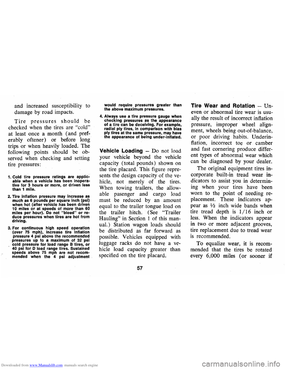 CHEVROLET CAMARO 1973 2.G Workshop Manual Downloaded from www.Manualslib.com manuals search engine and increased susceptibility to
damage by road impacts.
Tire pressures should be
checked when the tires are
"cold"
at least once a CHEVROLET CAMARO 1973 2.G Workshop Manual Downloaded from www.Manualslib.com manuals search engine and increased susceptibility to
damage by road impacts.
Tire pressures should be
checked when the tires are
"cold"
at least once a