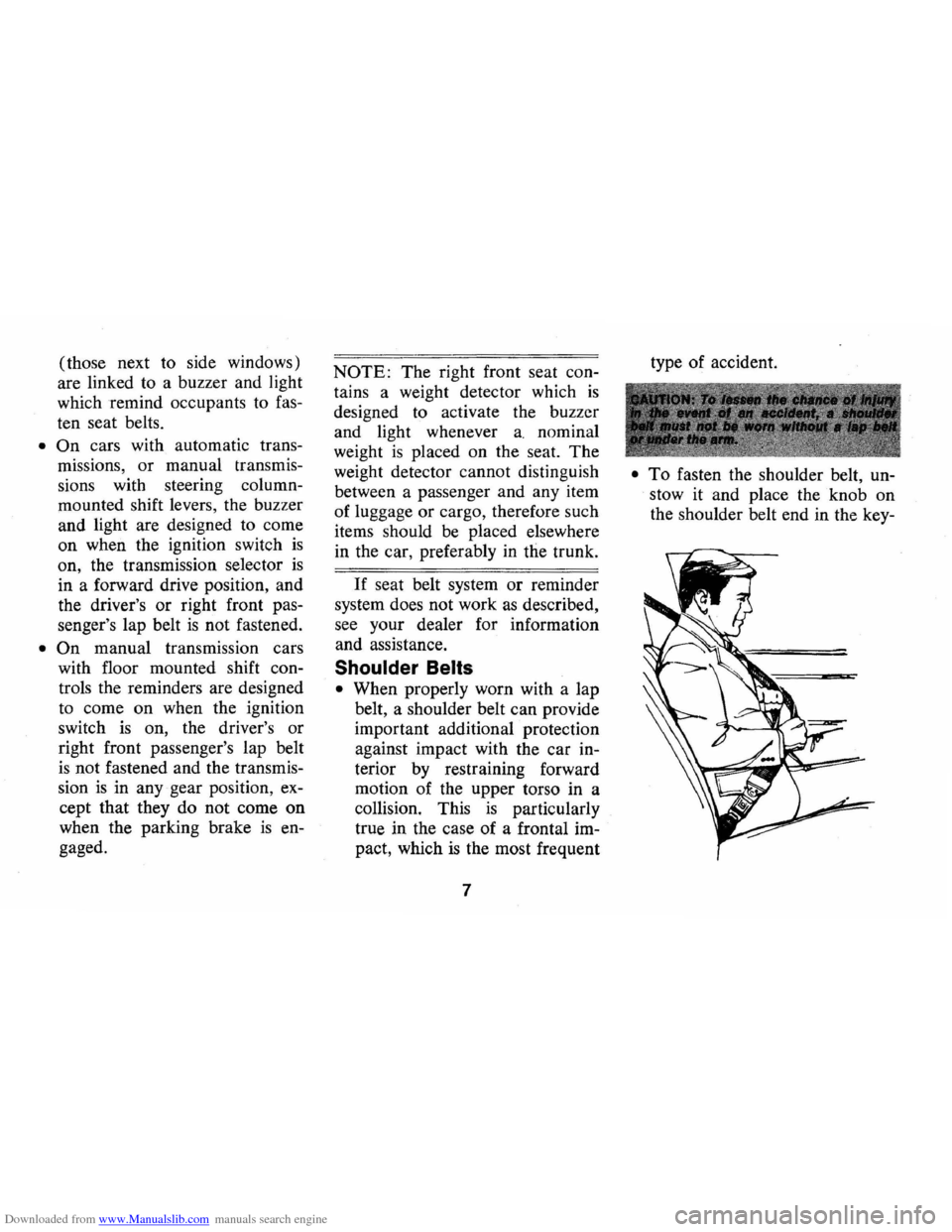 CHEVROLET CAMARO 1973 2.G Owners Manual Downloaded from www.Manualslib.com manuals search engine (those next to side windows)
are linked to a buzzer and light
which remind occupants to fas
ten seat belts.
• On cars with au CHEVROLET CAMARO 1973 2.G Owners Manual Downloaded from www.Manualslib.com manuals search engine (those next to side windows)
are linked to a buzzer and light
which remind occupants to fas
ten seat belts.
• On cars with au