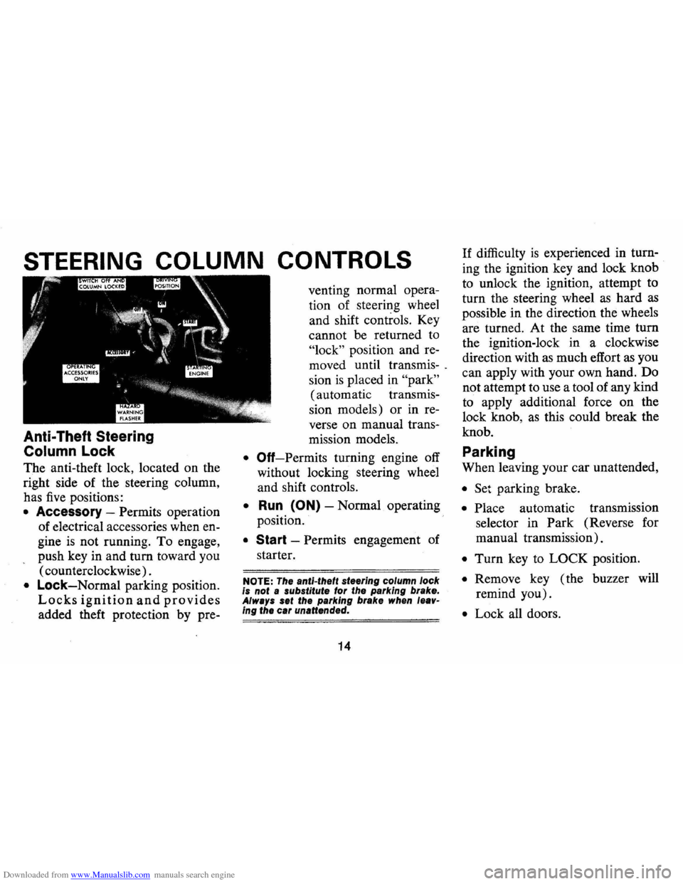 CHEVROLET CAMARO 1974 2.G Owners Manual Downloaded from www.Manualslib.com manuals search engine STEERING COLUMN CONTROLS 
Anti-Theft  Steering 
Column  Lock 
The anti-theft  lock, located  on the 
right  side of the  steering  column, 
has