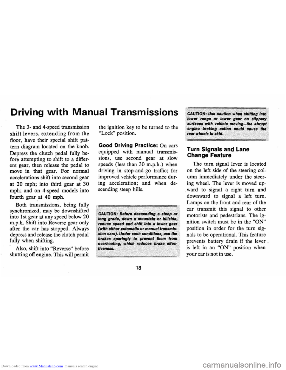 CHEVROLET CAMARO 1974 2.G Owners Manual Downloaded from www.Manualslib.com manuals search engine Driving with Manual Transmissions 
The 3-and  4-speed  transmission 
shift levers, extending from the 
fioor, have their  special  shift pat­
