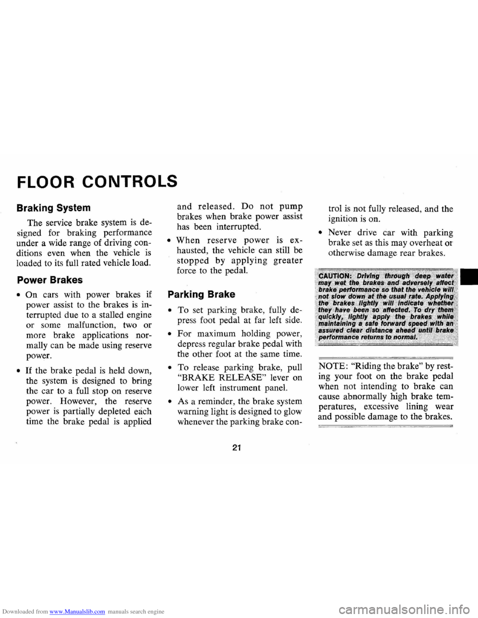 CHEVROLET CAMARO 1974 2.G Owners Manual Downloaded from www.Manualslib.com manuals search engine FLOOR CONTROLS 
Braking  System 
The service brake system is de­
signed  for braking  performance 
under  a wide  range  of driving  con­
dit