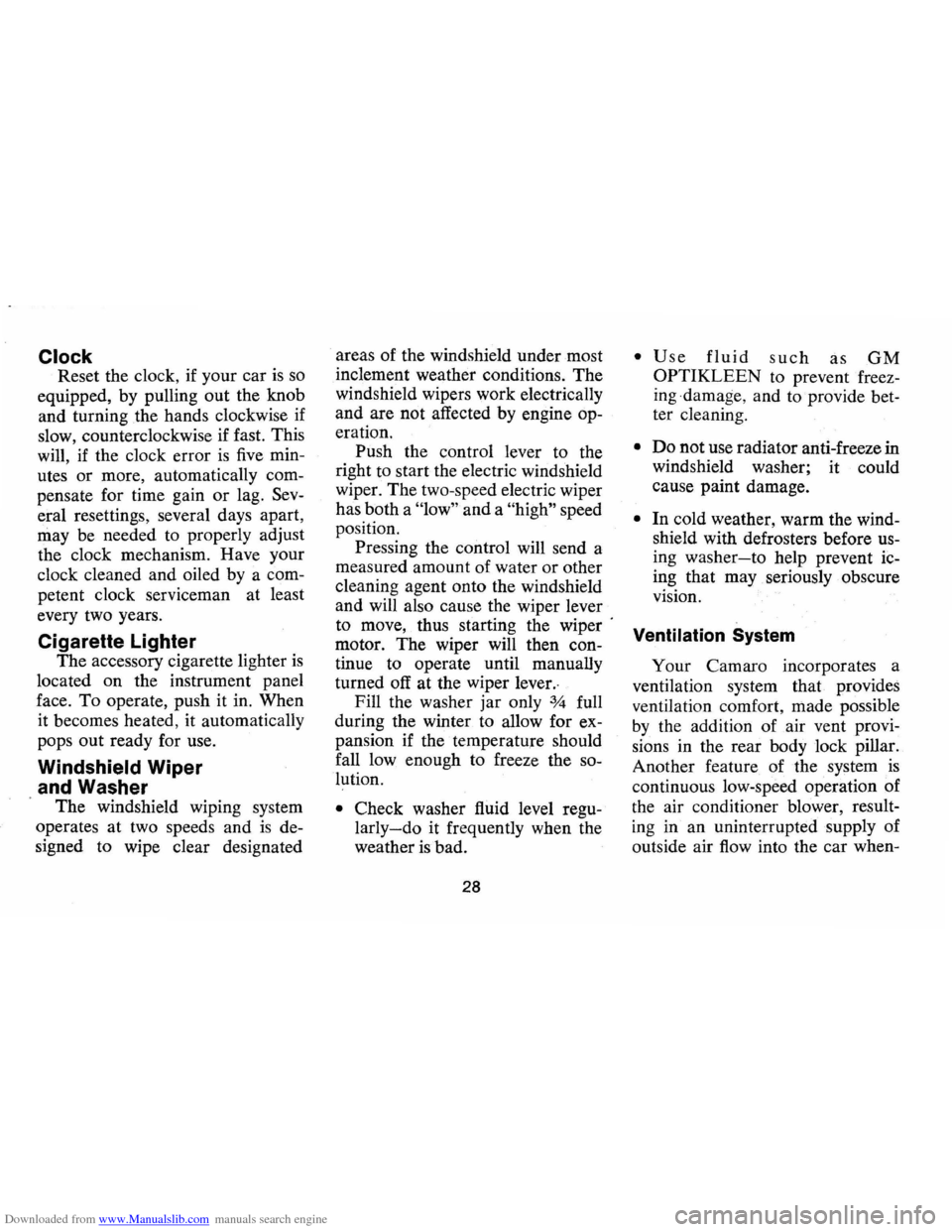 CHEVROLET CAMARO 1974 2.G Owners Guide Downloaded from www.Manualslib.com manuals search engine Clock
Reset the clock, if your car is so
equipped, by pulling
out the knob
and turning
the hands clockwise if
slow, counterclockwi CHEVROLET CAMARO 1974 2.G Owners Guide Downloaded from www.Manualslib.com manuals search engine Clock
Reset the clock, if your car is so
equipped, by pulling
out the knob
and turning
the hands clockwise if
slow, counterclockwi