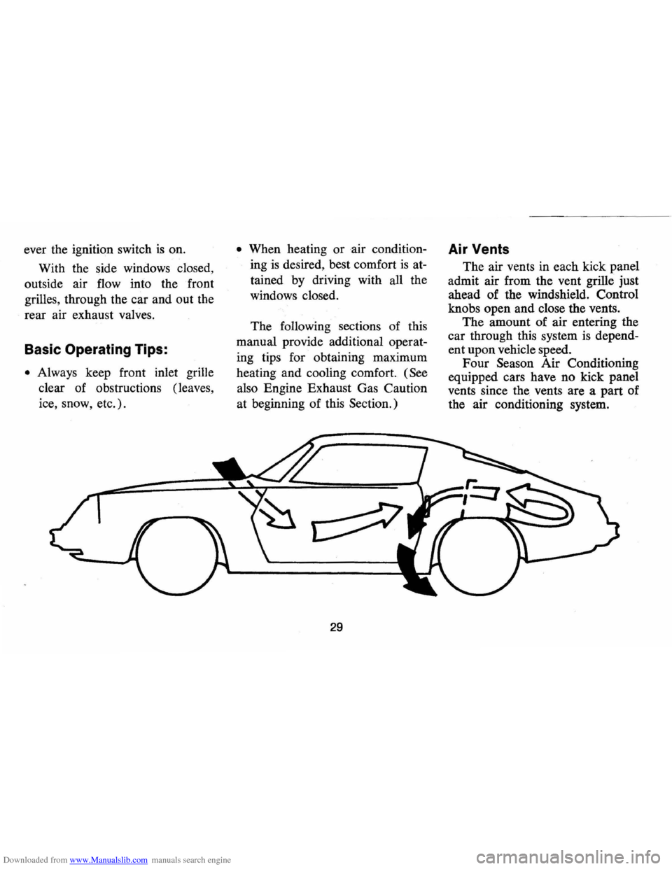 CHEVROLET CAMARO 1974 2.G Owners Guide Downloaded from www.Manualslib.com manuals search engine ever the ignition  switch is on. 
With  the side  windows  closed, 
outside  air flow  into the front 
grilles,  through  the car  and  out the