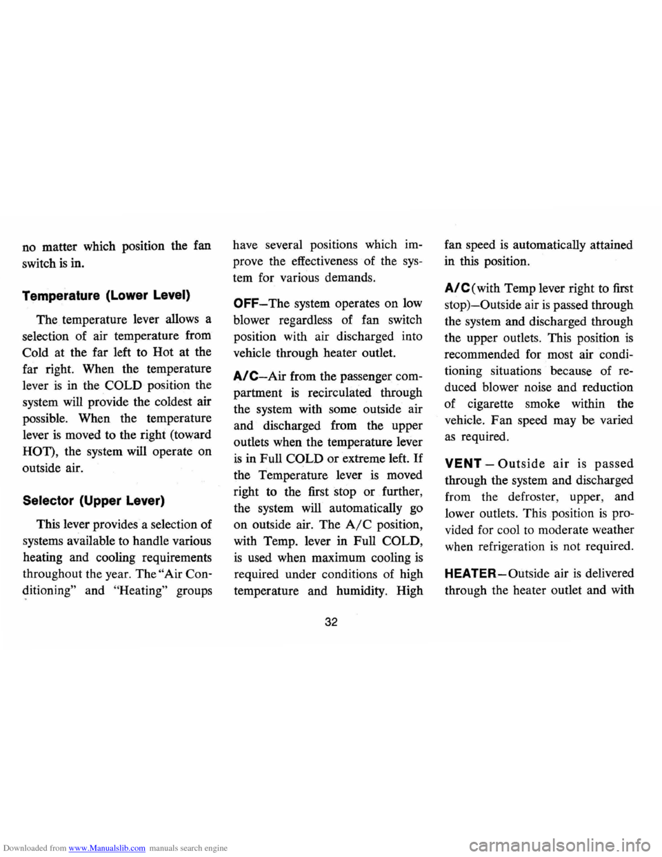 CHEVROLET CAMARO 1974 2.G Owners Manual Downloaded from www.Manualslib.com manuals search engine no matter  which position  the fan 
switch 
is in. 
Temperature  (Lower Level) 
The temperature  lever allows  a 
selection  of air  temperatur