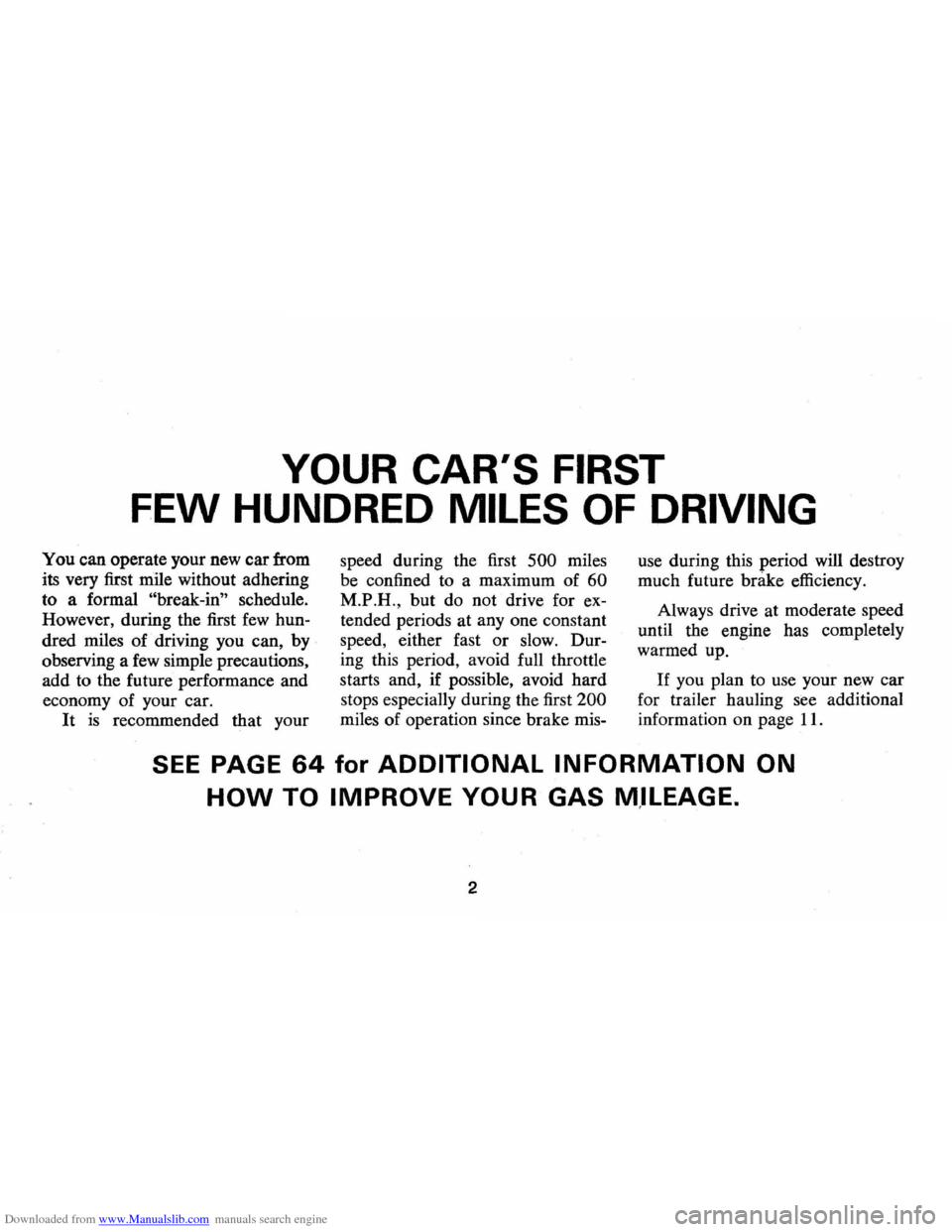 CHEVROLET CAMARO 1974 2.G Owners Manual Downloaded from www.Manualslib.com manuals search engine YOUR CARS  FIRST 
FEW HUNDRED MILES OF DRIVING 
You can operate  your new car from 
its very  first mile  without  adhering 
to  a formal 
"br