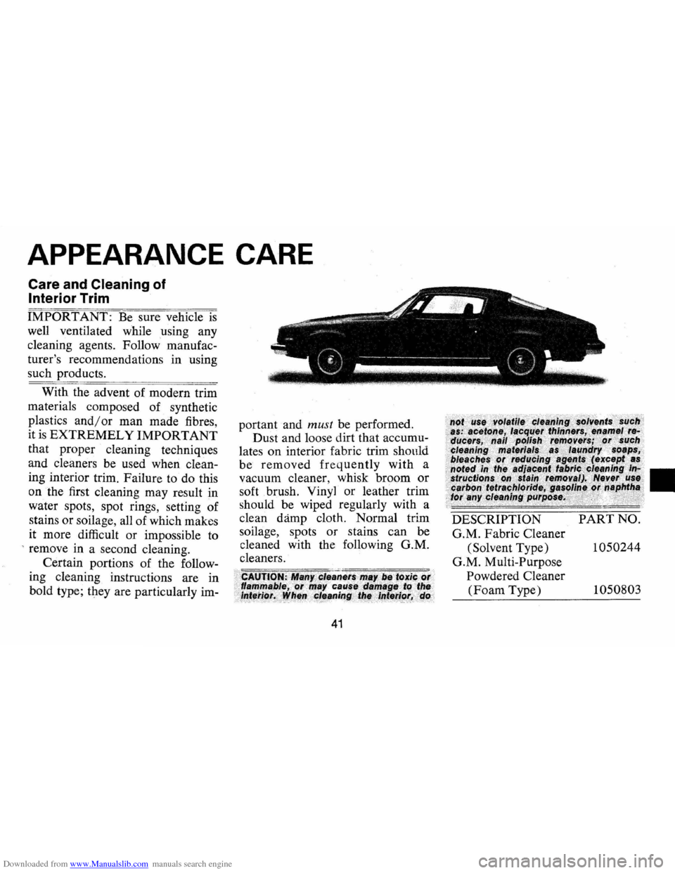 CHEVROLET CAMARO 1974 2.G Service Manual Downloaded from www.Manualslib.com manuals search engine APPEARANCE CARE 
Care and Cleaning  of 
Interior Trim 
IMPORTANT:  Be sure  vehicle is 
well  ventilated  while using  any 
cleaning  agents. F