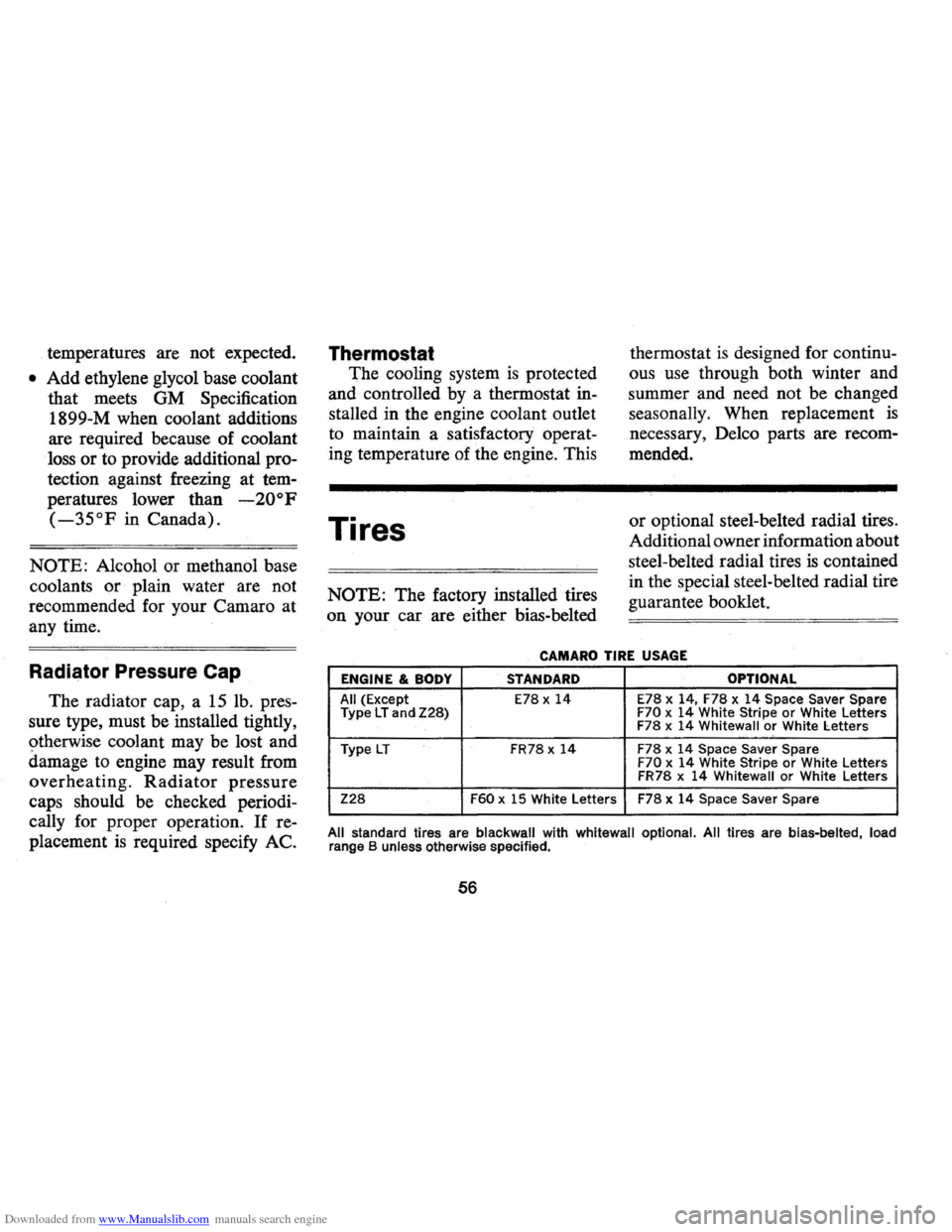 CHEVROLET CAMARO 1974 2.G Owners Manual Downloaded from www.Manualslib.com manuals search engine temperatures are not  expected. 
• Add  ethylene  glycol base coolant 
that  meets  GM Specification 
1899-M  when coolant  additions 
are  r