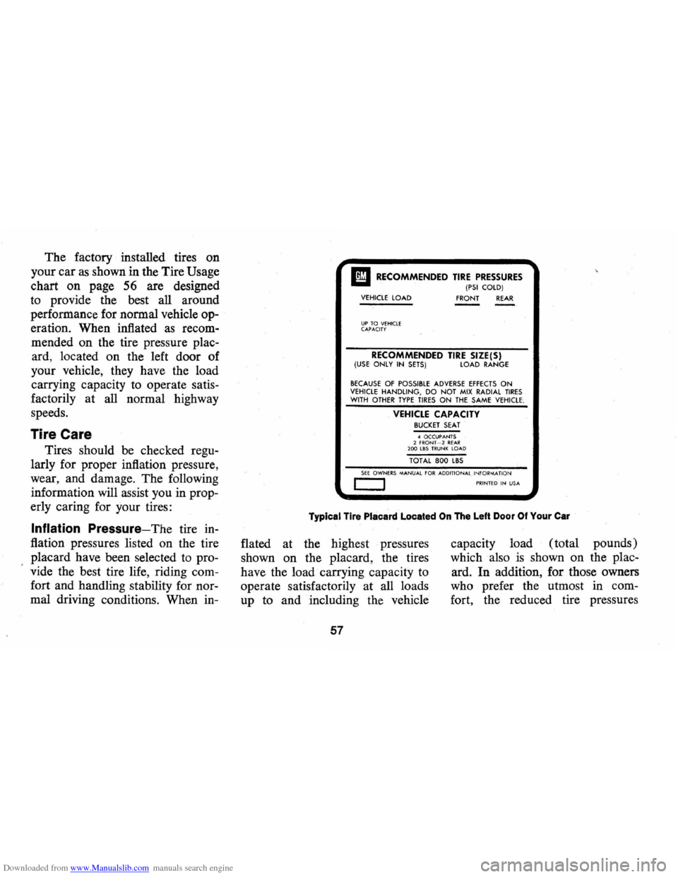 CHEVROLET CAMARO 1974 2.G Workshop Manual Downloaded from www.Manualslib.com manuals search engine The factory installed  tires on 
your car as shown in the  Tire  Usage 
chart 
on page  56 are  designed 
to  provide  the best  all around 
pe