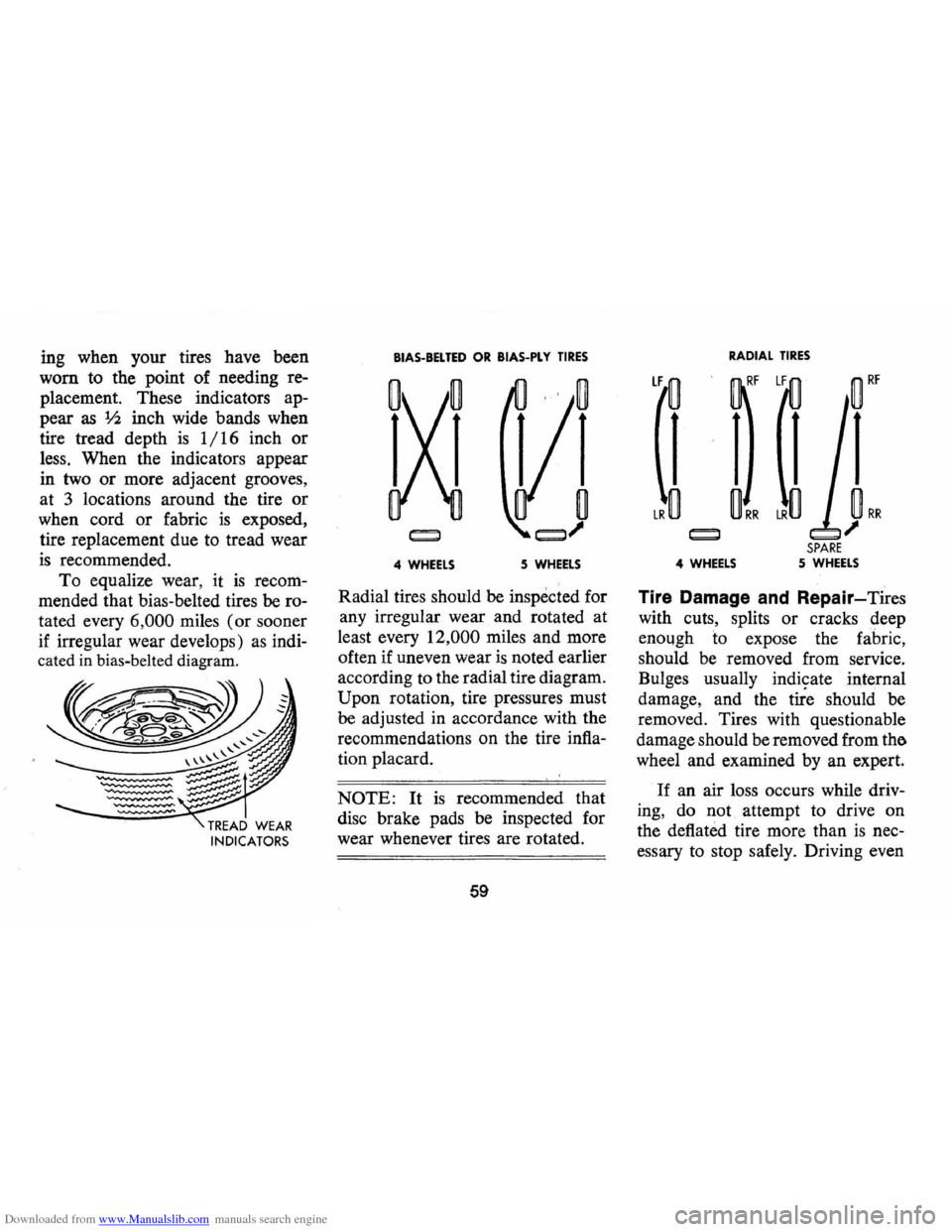 CHEVROLET CAMARO 1974 2.G Repair Manual Downloaded from www.Manualslib.com manuals search engine ing when  your tires have  been 
worn  to the  point  of needing  re­
placement.  These indicators  ap­
pear  as 
lh inch wide  bands  when 
